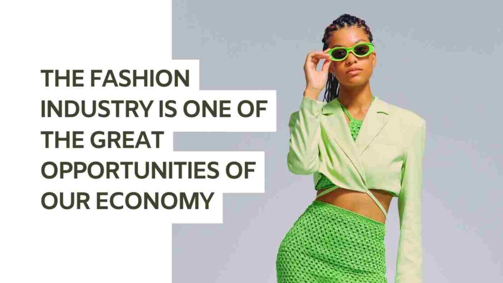Read more about the article The fashion industry is one of the great opportunities of our economy